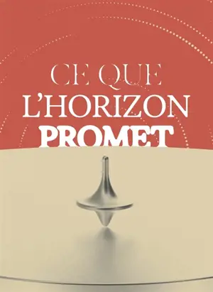 Ce que l'horizon promet