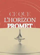 Ce que l'horizon promet