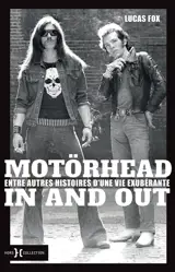 Motörhead in and out : entre autres histoires d'une vie exubérante