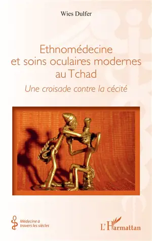 Ethnomédecine et soins oculaires modernes au Tchad : une croisade contre la cécité