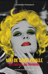 Niki de Saint Phalle : un héros au féminin