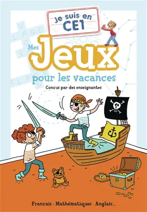 Je suis en CE1 : mes jeux pour les vacances : français, mathématiques, anglais...