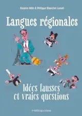 Langues régionales : idées fausses et vraies questions