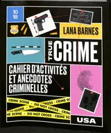 True crime : cahier d'activités et anecdotes criminelles : USA