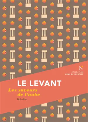 Le Levant : les saveurs de l'aube