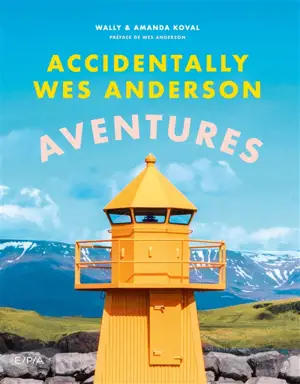 Accidentally Wes Anderson : aventures