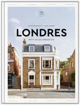 Londres : petit atlas hédoniste