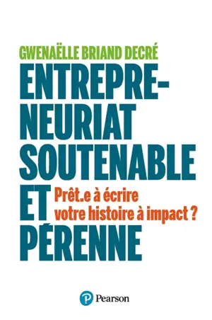 Entrepreneuriat soutenable et pérenne : prêt.e à écrire votre histoire à impact ?