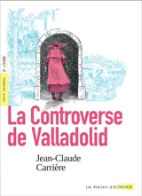 La controverse de Valladolid : texte intégral, 3e, lycée
