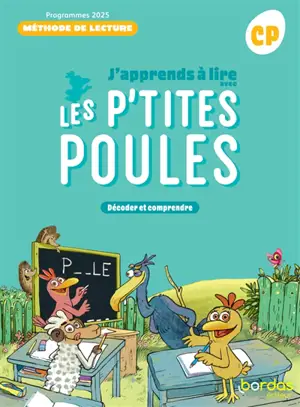 J'apprends à lire avec les p'tites poules, décoder et comprendre : méthode de lecture CP : programmes 2025
