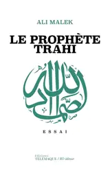 Le prophète trahi : essai
