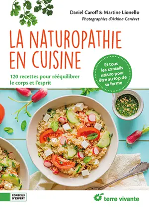 La naturopathie en cuisine : 120 recettes pour rééquilibrer le corps et l'esprit