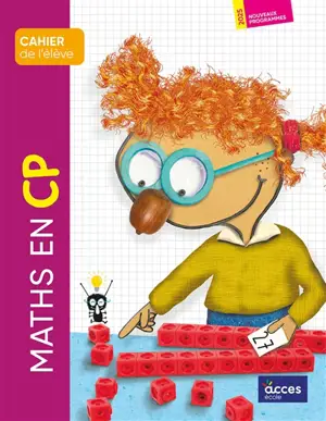 Maths au CP : cahier de l'élève : nouveaux programmes 2025