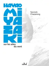 Hayao Miyazaki : sur les ailes du vent