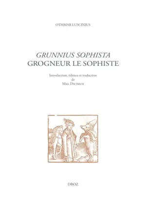 Grunnius Sophista. Grogneur le Sophiste