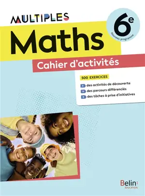 Maths 6e : cahier d'activités, 500 exercices : nouveau programme