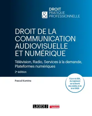 Droit de la communication audiovisuelle : télévision, radio, services à la demande, plateformes numériques