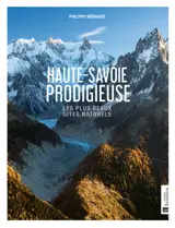 Haute-Savoie prodigieuse : les plus beaux sites naturels