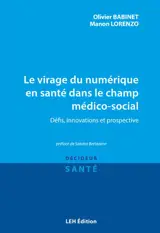 Le virage du numérique en santé dans le champ médico-social : défis, innovations, prospective