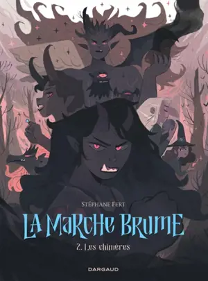 La marche brume. Vol. 2. Les chimères