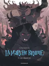 La marche brume. Vol. 2. Les chimères