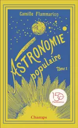 Astronomie populaire : description générale du ciel. Vol. 1