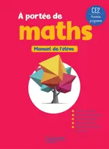 A portée de maths CE2 : manuel de l'élève : nouveau programme