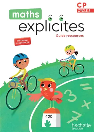 Maths explicites CP, cycle 2 : guide ressources : nouveau programme