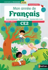 Mon année de français CE2 : lecture-compréhension, étude de la langue, expression écrite et orale : fichier élève, conforme au programme 2025. Vol. 1
