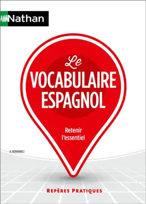 Le vocabulaire espagnol : retenir l'essentiel