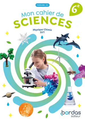 Mon cahier de sciences 6e : physique chimie, SVT : programme 2023