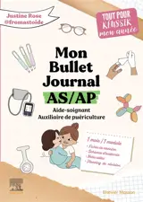 Mon bullet journal AS-AP, aide-soignant, auxiliaire de puériculture : tout pour réussir mon année : 1 mois, 1 module