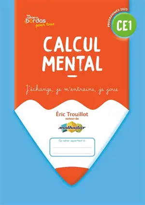 Calcul mental CE1 : j'échange, je m'entraîne, je joue : programmes 2025
