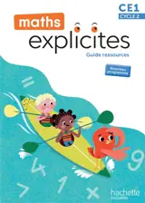 Maths explicites CE1, cycle 2 : guide ressources : nouveau programme