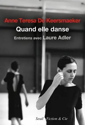 Quand elle danse : entretiens avec Laure Adler