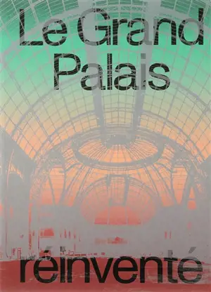 Le Grand Palais réinventé