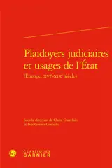 Plaidoyers judiciaires et usages de l'Etat (Europe, XVIe-XIXe siècle)