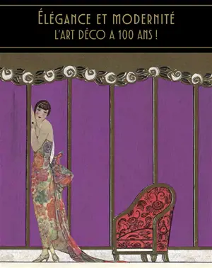 Elégance et modernité : l'art déco a 100 ans ! : exposition, Saint-Quentin, Palais de l'art déco, du 17 mai au 21 septembre 2025