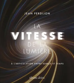 La vitesse de la lumière : à l'articulation entre espace et temps