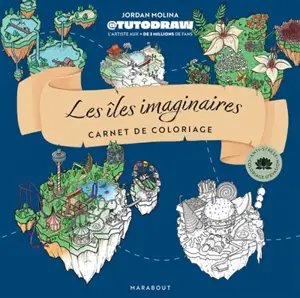 Les îles imaginaires de Tutodraw : Carnet de coloriage avec modèles en couleur