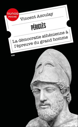 Périclès : la démocratie athénienne à l'épreuve du grand homme