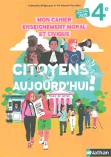 Mon cahier enseignement moral et civique, 4e : nouveau programme 2025