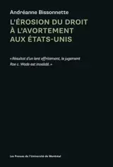 L'érosion du droit à l'avortement aux Etats-Unis