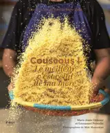 Couscous ! : le meilleur c'est celui de ma mère