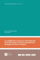 La codification du droit international privé français à l'heure européenne : analyses de droit comparé