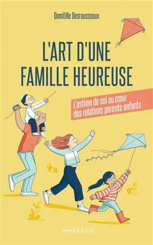 L'art d'une famille heureuse : l'estime de soi au coeur des relations parents-enfants