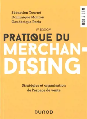 Pratique du merchandising : stratégies et organisation de l'espace de vente