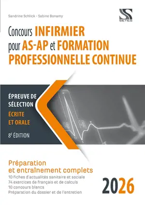 Concours infirmier pour AS-AP et formation professionnelle continue 2026 : épreuve de sélection écrite et orale : préparation et entraînement complets