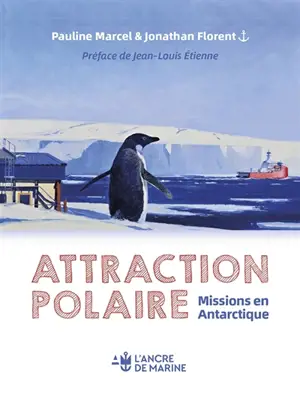 Attraction polaire : missions en Antarctique