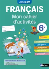 Français, mon cahier d'activités 6e : nouveau programme 2025